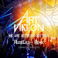 We Are Better Together (Gothia Cup Song 2016) - Art Nation, RudeLies