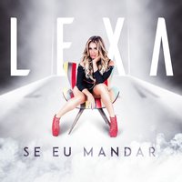 Se Eu Mandar - Lexa