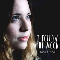 I Follow the Moon - Malukah