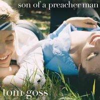 Son of a Preacher Man - Tom Goss