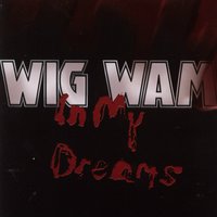 In My Dreams - Wig Wam