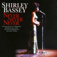 Baby, I'm A Want You - Shirley Bassey