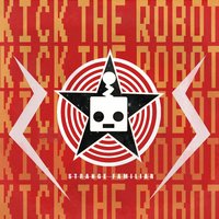 Strange Familiar - Kick the Robot