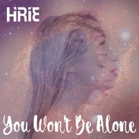 You Won't Be Alone - Hirie