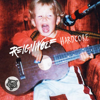 Hardcore - Reignwolf