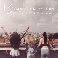 Dance On My Own - M.O, KONAN, Krept