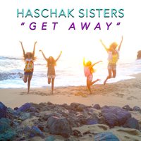 Get Away - Haschak Sisters