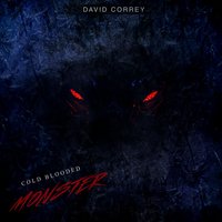 Cold Blooded Monster - David Correy