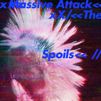 The Spoils - Massive Attack, Hope Sandoval