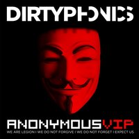 Anonymous (VIP) - Dirtyphonics