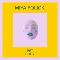 Pet Body - Miya Folick