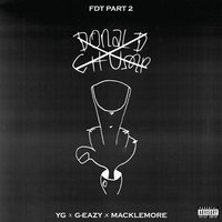 FDT - YG, G-Eazy, Macklemore