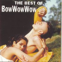 Baby, Oh No - Bow Wow Wow