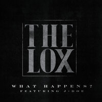 What Happens? - The Lox, J-Doe