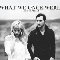 What We Once Were - The Sweeplings