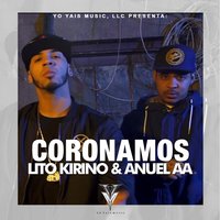 Coronamos - Lito kirino, Anuel Aa