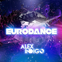 Eurodance - Алекс Индиго