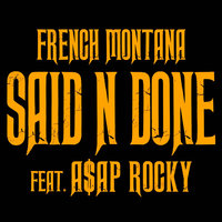 Said N Done - French Montana, A$AP Rocky