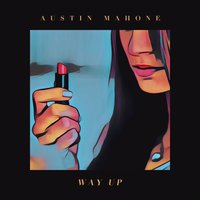 Way Up - Austin Mahone