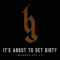 It's About To Get Dirty - Brantley Gilbert