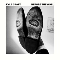 Before the Wall - Kyle Craft