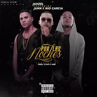 Por las Noches - JUHN, Nio Garcia, Jahzel