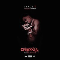 Choppas - Boosie Badazz, Tracy T