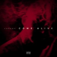 Come Alive - Caskey