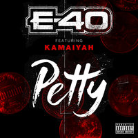 Petty - E-40, Kamaiyah