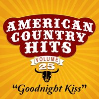 Goodnight Kiss - American Country Hits
