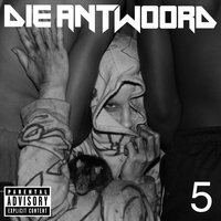 I Don't Need You - Die Antwoord