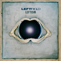 Open Up - Leftfield