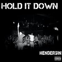 Hold It Down - Hendersin