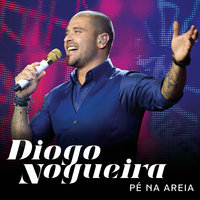 Pé Na Areia - Diogo Nogueira
