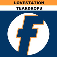 Teardrops - Lovestation, Curtis, Moore