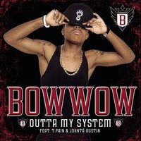 Outta My System - Bow Wow, T-Pain, Johnta Austin