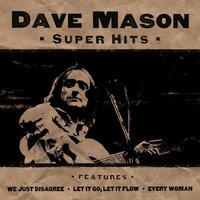 Then It's Alright - Dave Mason