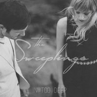 In Too Deep - The Sweeplings