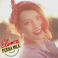 Perna Mea - Elena, Elena