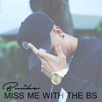 Miss Me with the Bs - Bmike