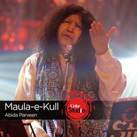 Maula-E-Kull - Abida Parveen