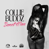 Sweet Wine - Collie Buddz