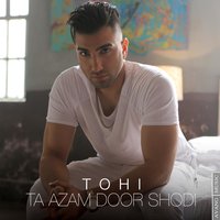 Ta Azam Door Shodi - Tohi