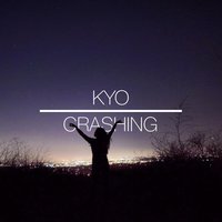 Crashing - Kyo