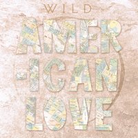 American Love - Wild