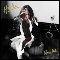 Miss Me - Harlea