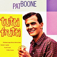 Chattanooga Shoe Shine Boy - Pat Boone