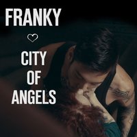 City of Angels - FRANKY