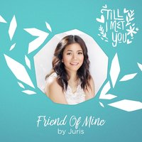 Friend of Mine - Juris