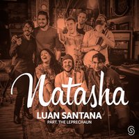 Natasha - The Leprechaun, Luan Santana